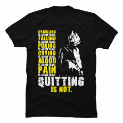 quitting is not acceptable shirt